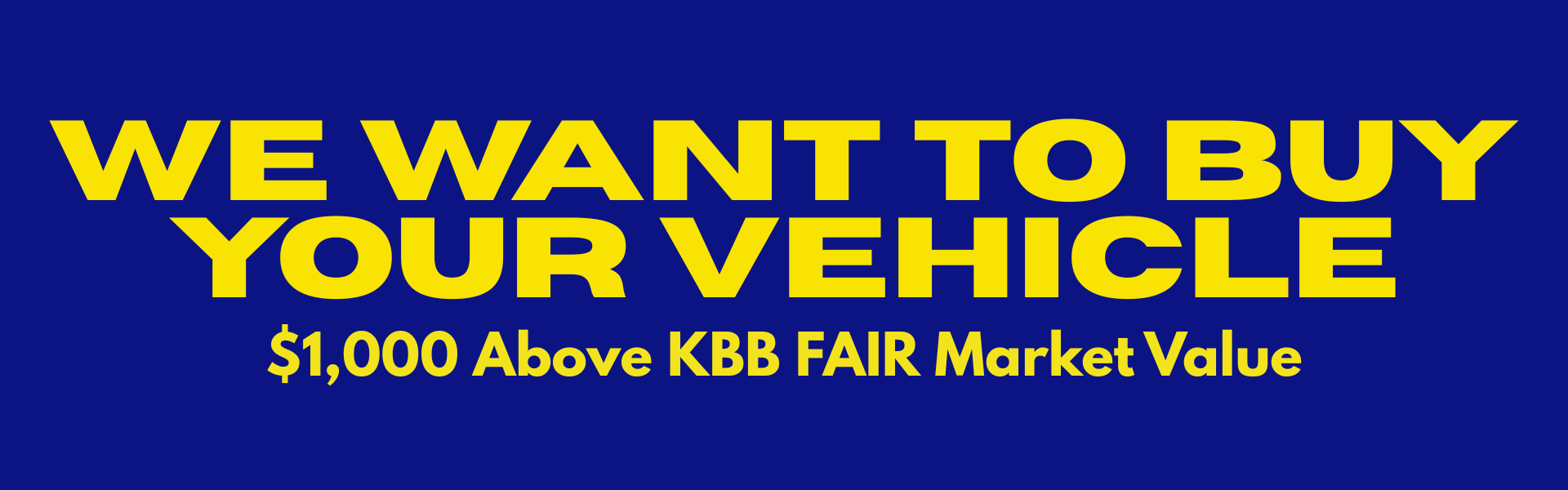 We want to buy your vehicle